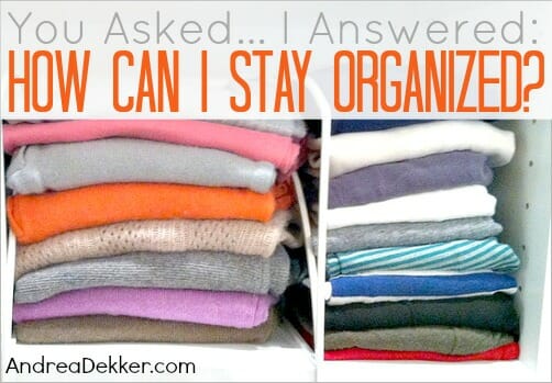 how can i stay organize