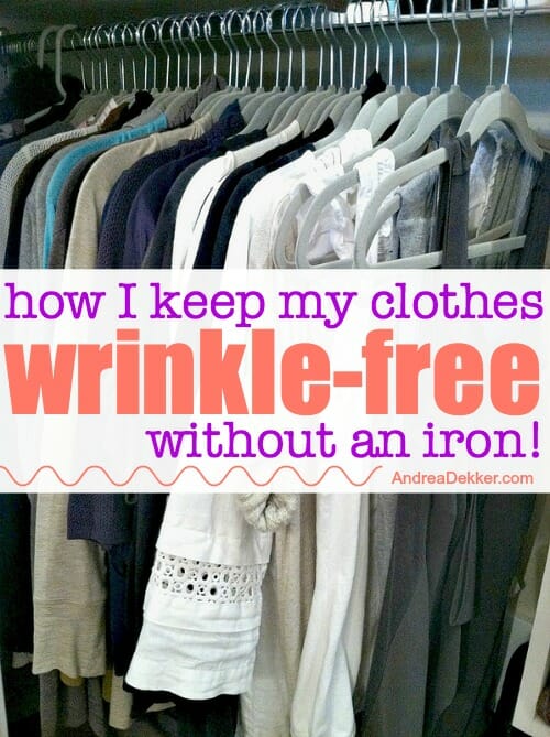 How I Keep My Clothes Wrinkle-Free Without an Iron - Andrea Dekker