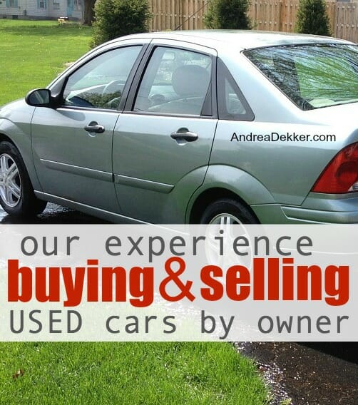 Our Experience Buying and Selling USED Cars By Owner Andrea Dekker