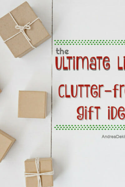 the ultimate list of clutter-free gift ideas