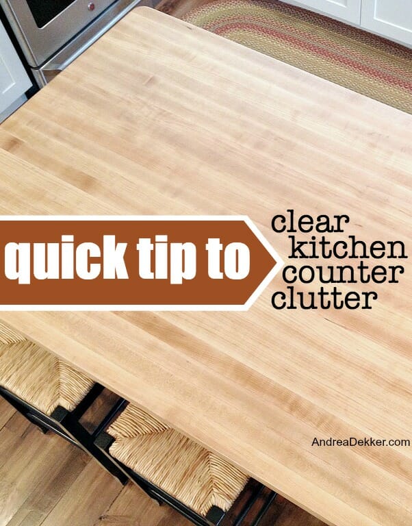 My Quick Tip to Clear Kitchen Counter Clutter | Andrea Dekker