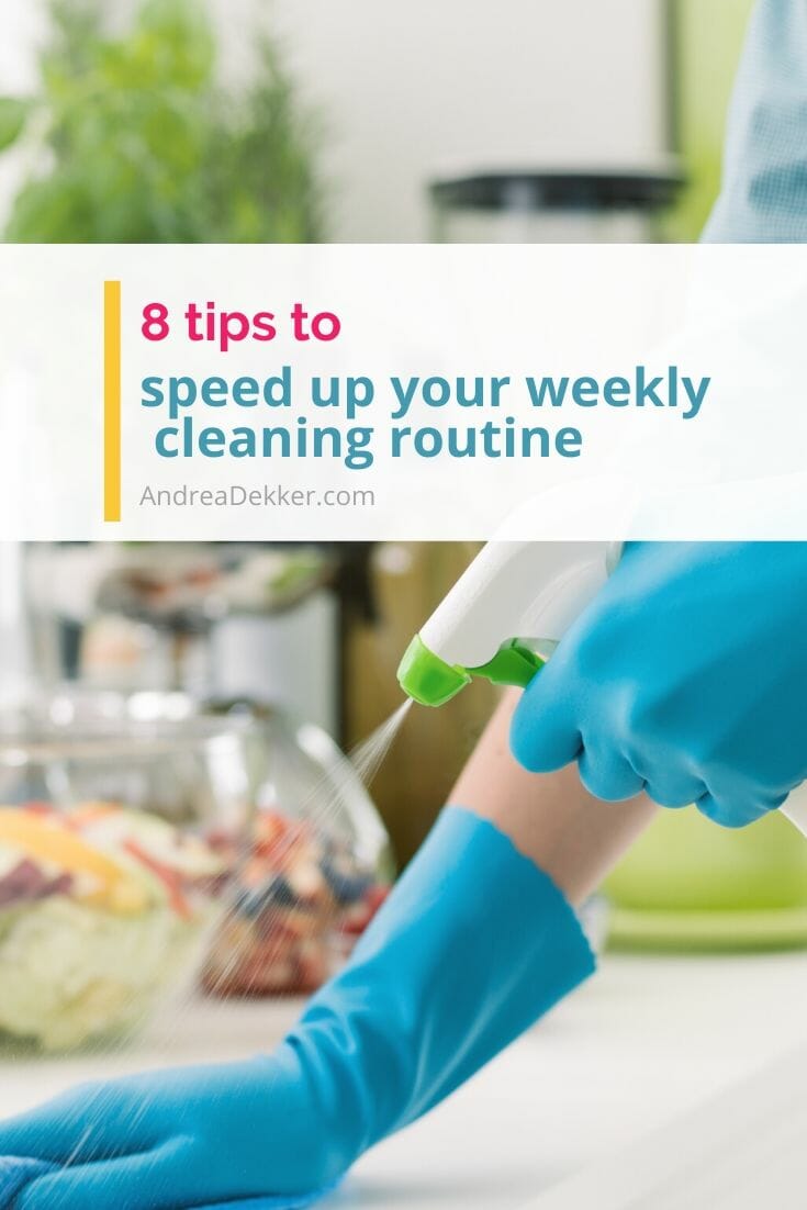 8 tips to speed up weekly cleaning via @andreadekker