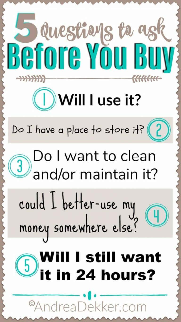 5 Questions to Ask Before You Buy Anything Andrea Dekker
