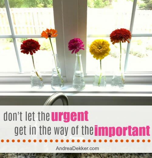 don't let the urgent get in the way of the important