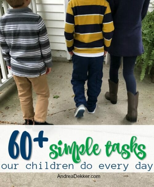 The 60+ Simple Tasks Our Children Do Every Day Andrea Dekker