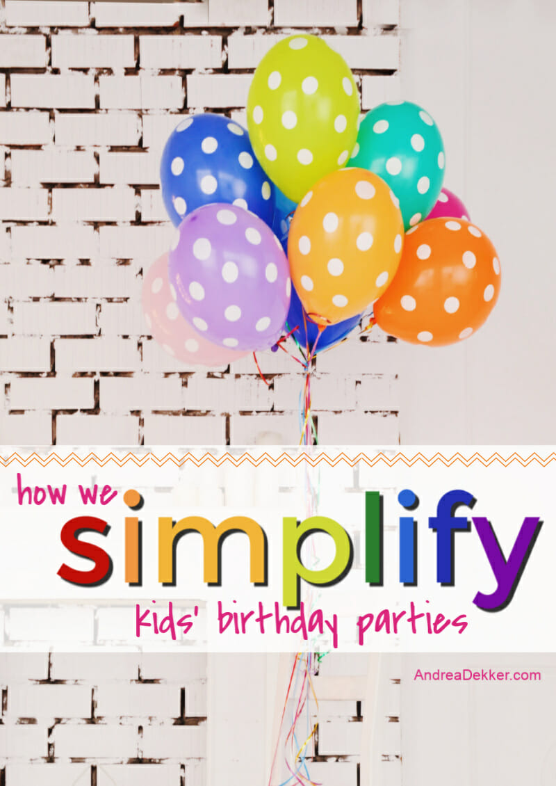 how to simplify kids birthday parties