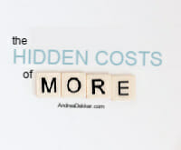 the hidden costs of more