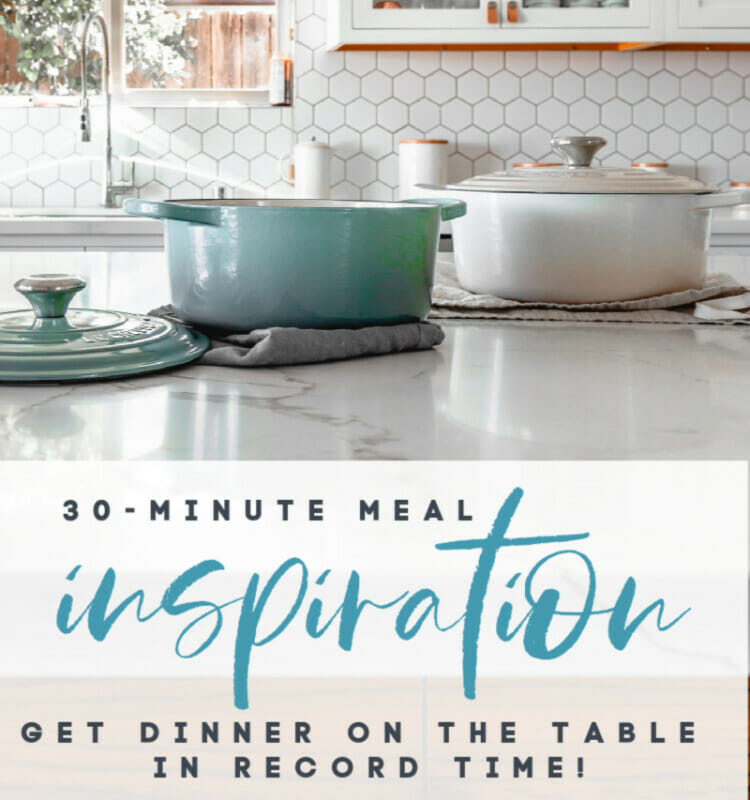 30-minute meal inspiration