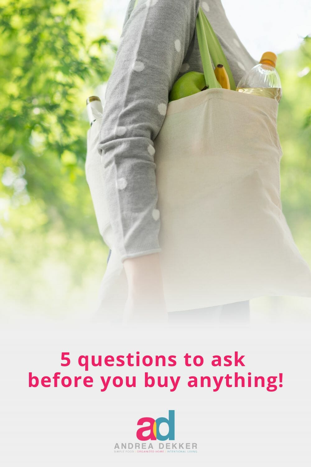 5 Questions to Ask Before You Buy Anything | Andrea Dekker