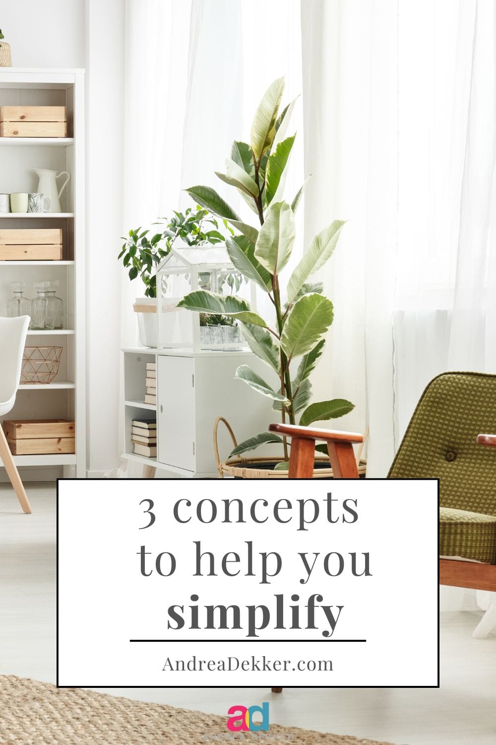 Do you desperately want to simplify... but you feel overwhelmed and don't know where to start? I've got 3 simple concepts that, when practiced regularly, will steer you down the right path! via @andreadekker