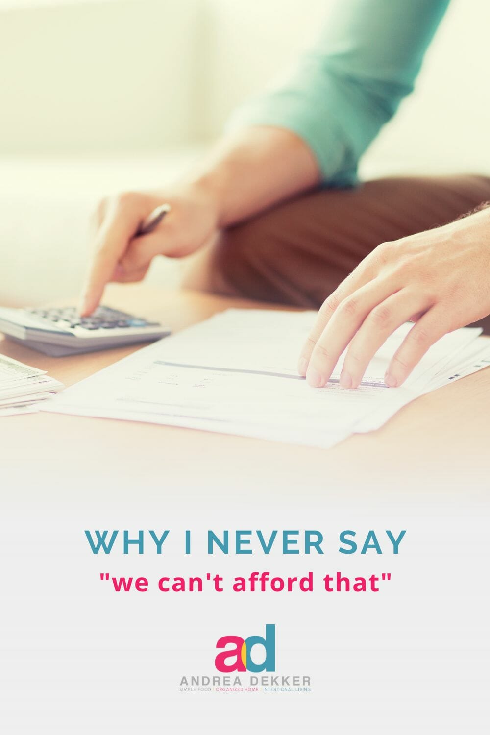 About a decade ago, I committed to never say "We can't afford that" and it has radically changed the way I think about our finances. via @andreadekker