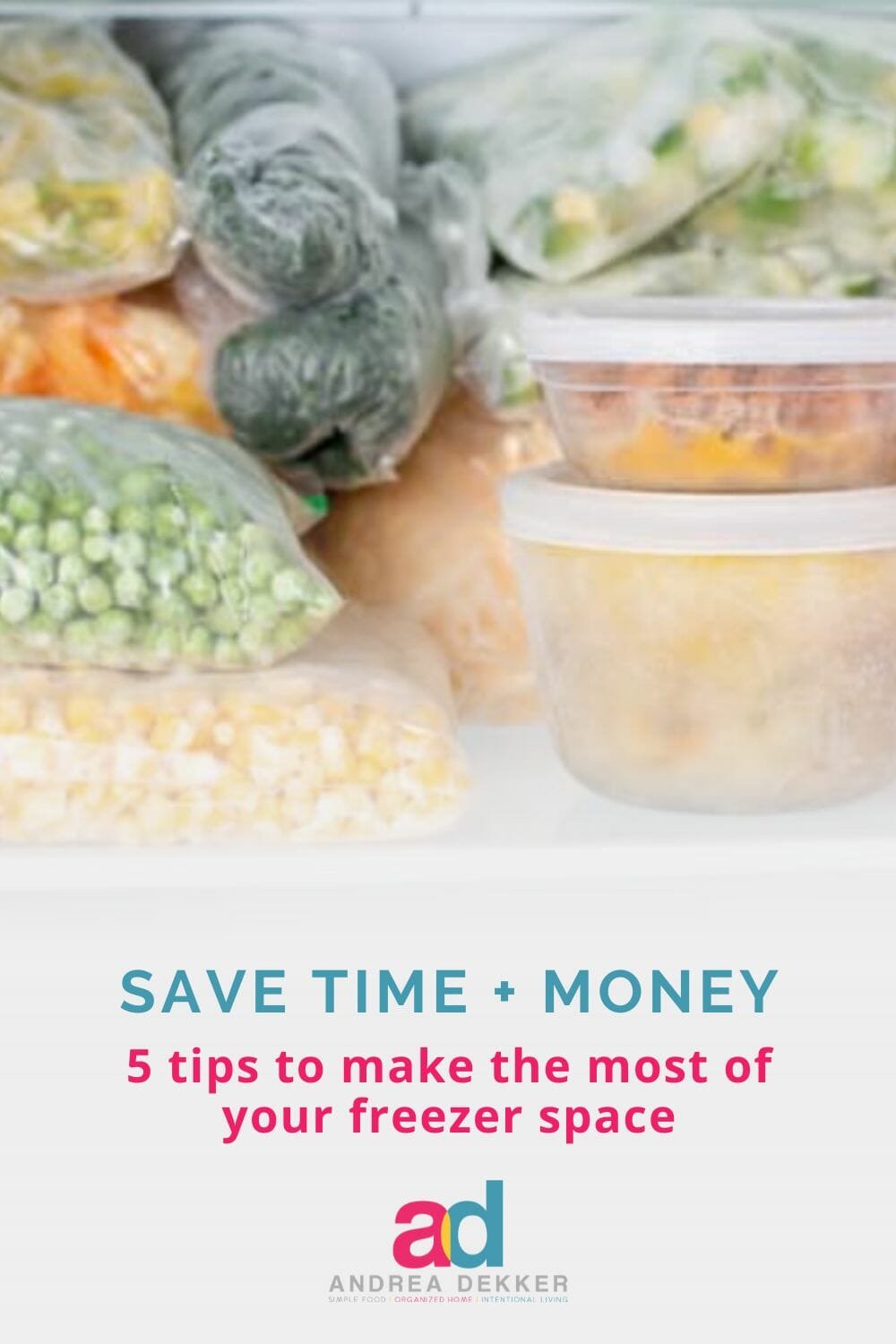Maximize your freezer space and save time, energy, and money. Who knows... your freezer might just become your favorite appliance! via @andreadekker