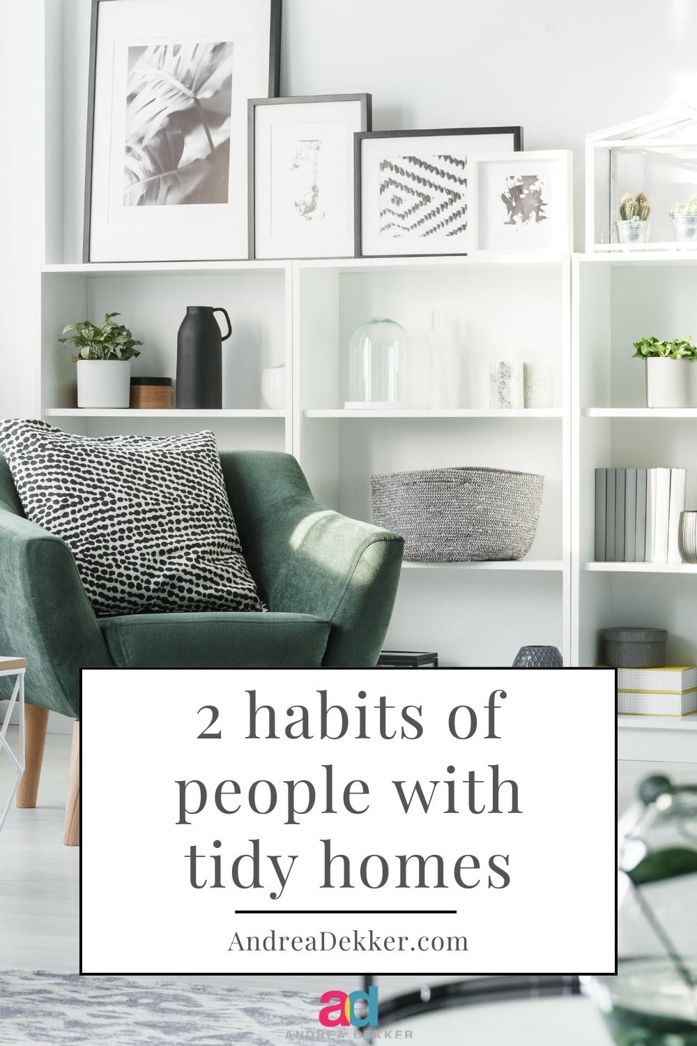 Is your home more cluttered than you'd like? Are you tired of looking around at piles and messes on every flat surface? The 2 simple habits below can help you transform your home into the tidy space you desire... starting today! via @andreadekker