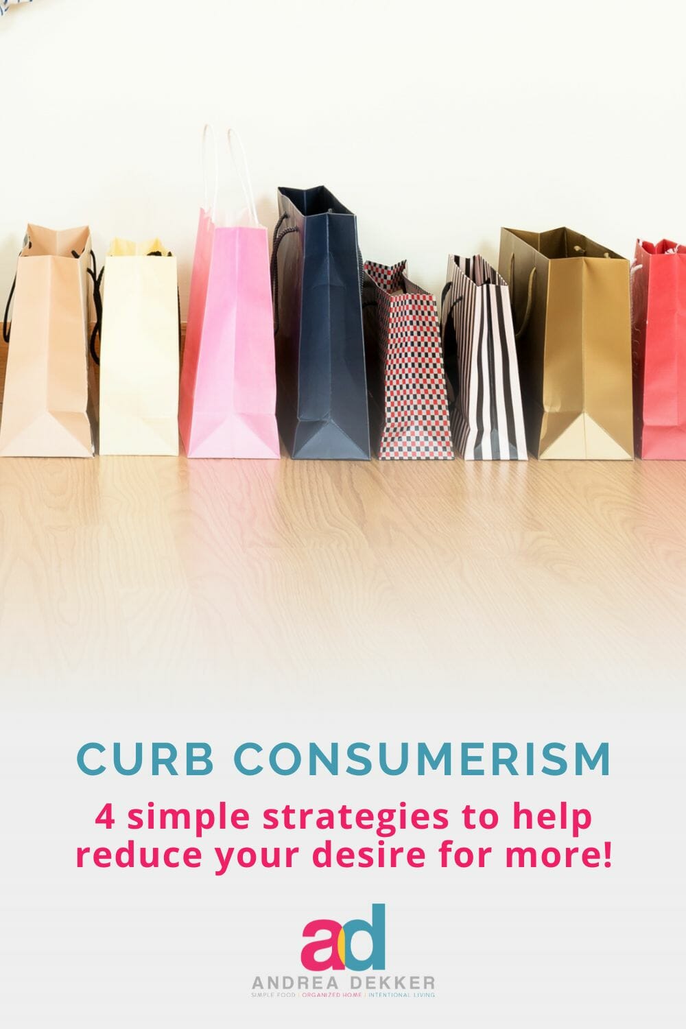 These simple strategies will help your family curb consumeristic tendencies, live more simply, have less clutter, and stick more closely to your budget! via @andreadekker