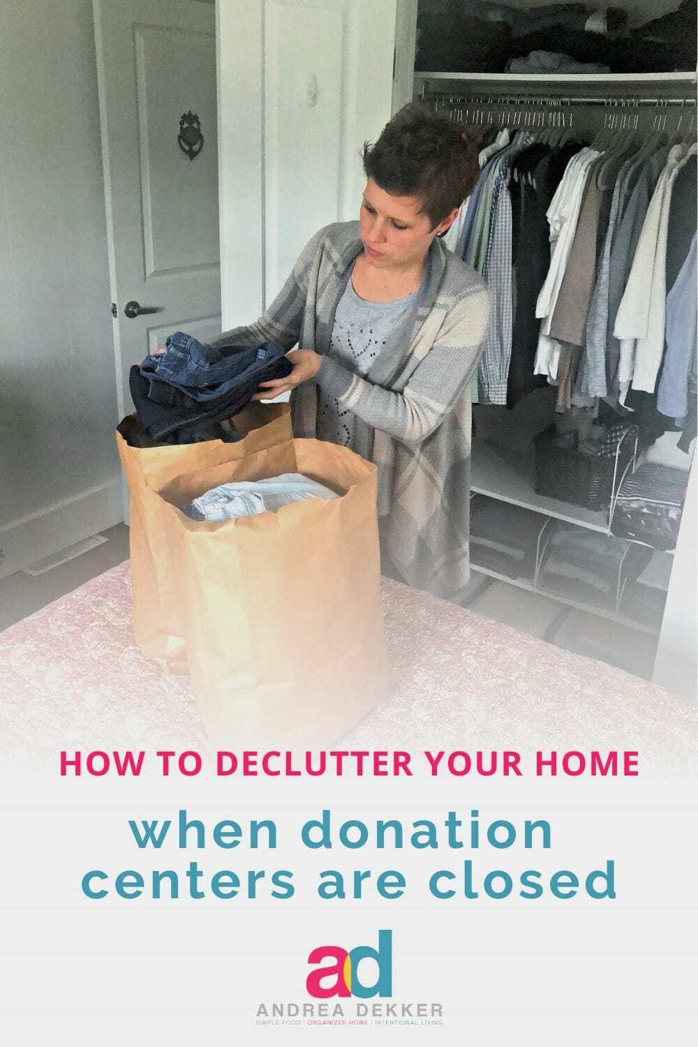 These 10 practical no-nonsense tips will help you declutter your home, even when donation centers are closed! via @andreadekker