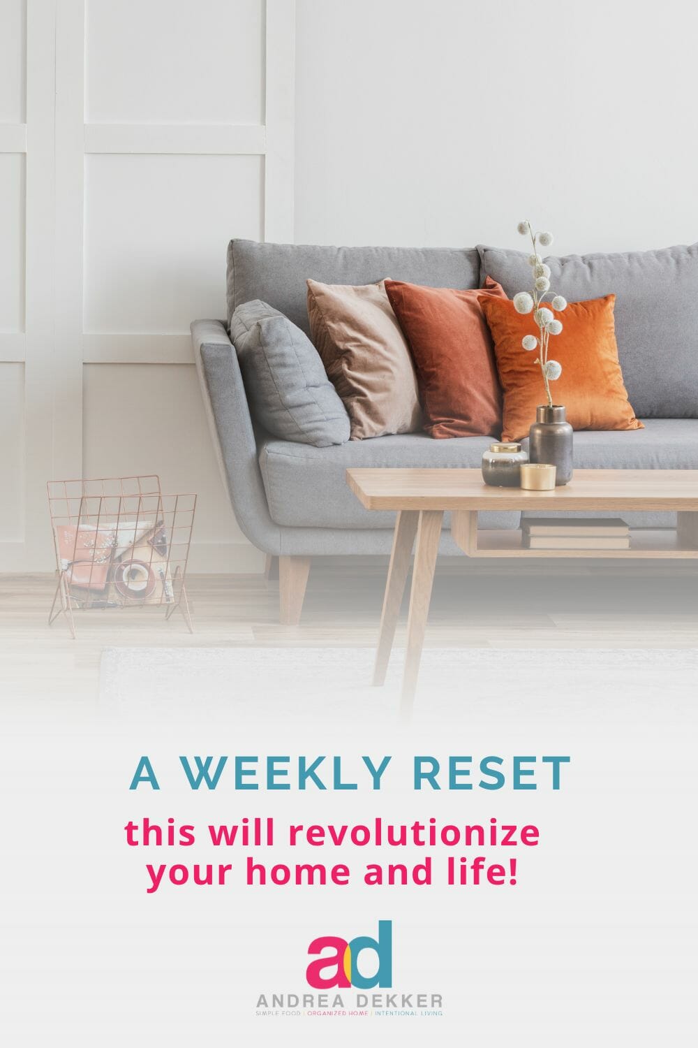 If I shared ONE thing you can do every week that has the potential to revolutionize your home and life... would you do it? Then let me share the concept of a Weekly Reset! via @andreadekker