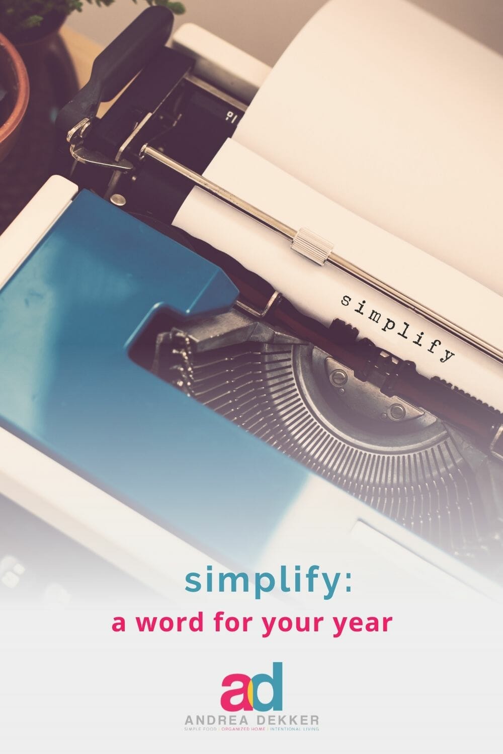 See how the word "simplify" has the power to revolutionize your home, your family, your schedule, and your life! via @andreadekker